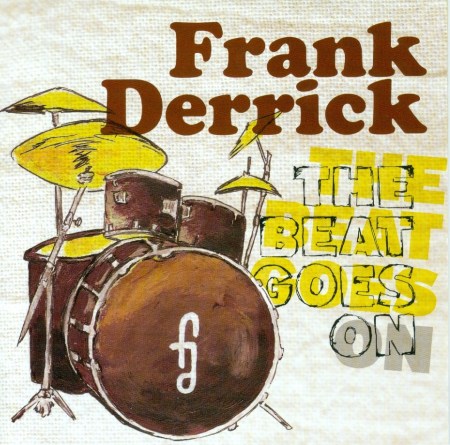 Frank Derrick "The Beat Goes On"