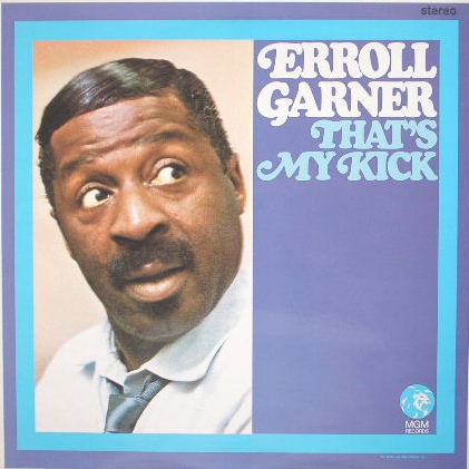 Erroll Garner "That's My Kick"