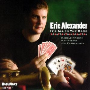 Eric Alexander "It's All In The Game" 2006