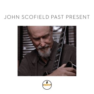 John Scofield - Past Present - 2015